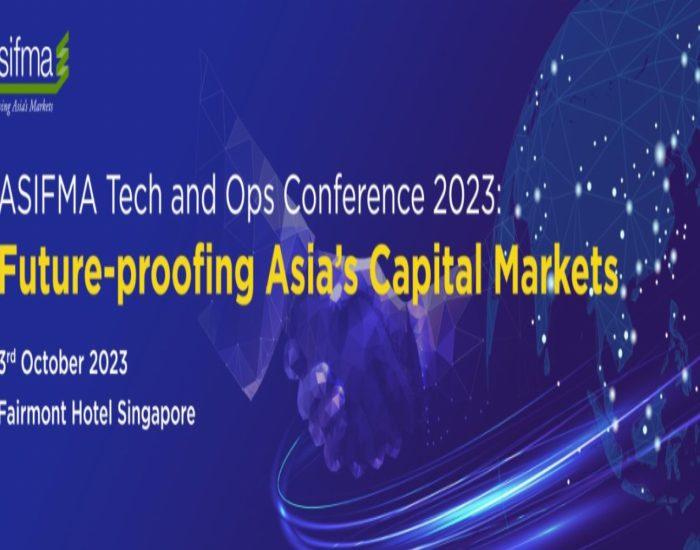 ASIFMA – Tech & Ops Conference: Future-Proofing Asia’s Capital Markets